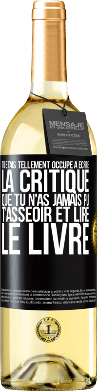 29,95 € Envoi gratuit | Vin blanc Édition WHITE Tu étais tellement occupé à écrire la critique que tu n'as jamais pu t'asseoir et lire le livre Étiquette Noire. Étiquette personnalisable Vin jeune Récolte 2024 Verdejo