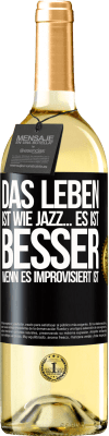 29,95 € Kostenloser Versand | Weißwein WHITE Ausgabe Das Leben ist wie Jazz… es ist besser, wenn es improvisiert ist Schwarzes Etikett. Anpassbares Etikett Junger Wein Ernte 2024 Verdejo