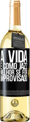 29,95 € Envio grátis | Vinho branco Edição WHITE A vida é como jazz ... melhor se for improvisado Etiqueta Preta. Etiqueta personalizável Vinho jovem Colheita 2024 Verdejo