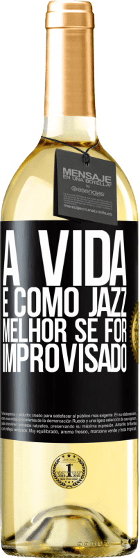 29,95 € Envio grátis | Vinho branco Edição WHITE A vida é como jazz ... melhor se for improvisado Etiqueta Preta. Etiqueta personalizável Vinho jovem Colheita 2023 Verdejo