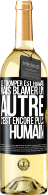 29,95 € Envoi gratuit | Vin blanc Édition WHITE Se tromper est humain ... mais blâmer un autre, c'est encore plus humain Étiquette Noire. Étiquette personnalisable Vin jeune Récolte 2024 Verdejo