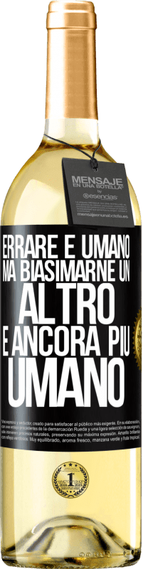 29,95 € Spedizione Gratuita | Vino bianco Edizione WHITE Errare è umano ... ma biasimarne un altro è ancora più umano Etichetta Nera. Etichetta personalizzabile Vino giovane Raccogliere 2024 Verdejo