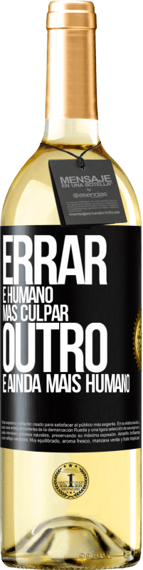 29,95 € Envio grátis | Vinho branco Edição WHITE Errar é humano ... mas culpar outro, é ainda mais humano Etiqueta Preta. Etiqueta personalizável Vinho jovem Colheita 2024 Verdejo