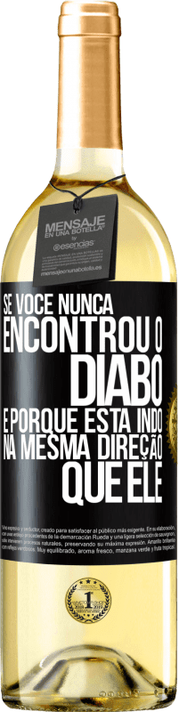 29,95 € Envio grátis | Vinho branco Edição WHITE Se você nunca encontrou o diabo, é porque está indo na mesma direção que ele Etiqueta Preta. Etiqueta personalizável Vinho jovem Colheita 2024 Verdejo