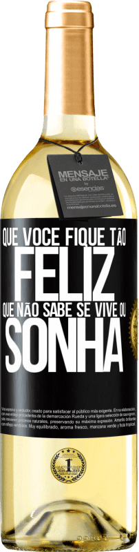 29,95 € Envio grátis | Vinho branco Edição WHITE Que você fique tão feliz que não sabe se vive ou sonha Etiqueta Preta. Etiqueta personalizável Vinho jovem Colheita 2024 Verdejo