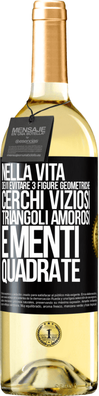 29,95 € Spedizione Gratuita | Vino bianco Edizione WHITE Nella vita devi evitare 3 figure geometriche. Cerchi viziosi, triangoli amorosi e menti quadrate Etichetta Nera. Etichetta personalizzabile Vino giovane Raccogliere 2024 Verdejo