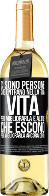 29,95 € Spedizione Gratuita | Vino bianco Edizione WHITE Ci sono persone che entrano nella tua vita per migliorarla e altre che escono per migliorarla ancora di più Etichetta Nera. Etichetta personalizzabile Vino giovane Raccogliere 2023 Verdejo