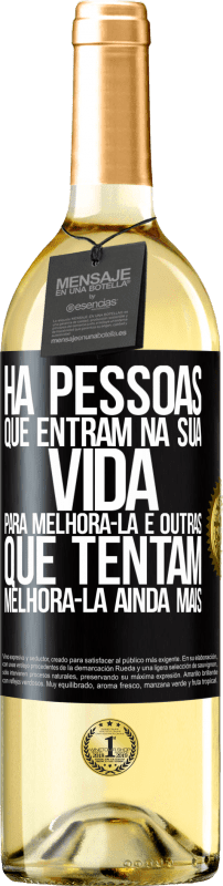 29,95 € Envio grátis | Vinho branco Edição WHITE Há pessoas que entram na sua vida para melhorá-la e outras que tentam melhorá-la ainda mais Etiqueta Preta. Etiqueta personalizável Vinho jovem Colheita 2024 Verdejo