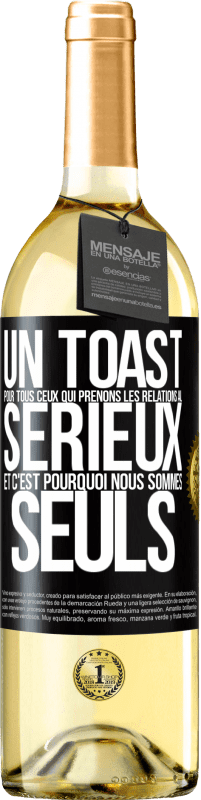 29,95 € Envoi gratuit | Vin blanc Édition WHITE Un toast pour tous ceux qui prenons les relations au sérieux et c'est pourquoi nous sommes seuls Étiquette Noire. Étiquette personnalisable Vin jeune Récolte 2025 Verdejo