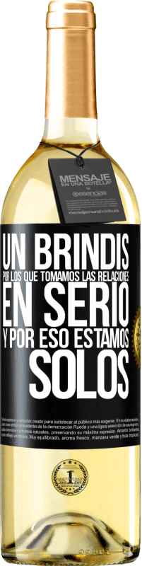 29,95 € Envío gratis | Vino Blanco Edición WHITE Un brindis por los que tomamos las relaciones en serio y por eso estamos solos Etiqueta Negra. Etiqueta personalizable Vino joven Cosecha 2024 Verdejo