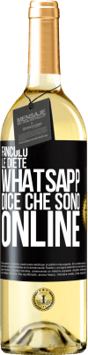 29,95 € Spedizione Gratuita | Vino bianco Edizione WHITE Fanculo le diete, Whatsapp dice che sono online Etichetta Nera. Etichetta personalizzabile Vino giovane Raccogliere 2024 Verdejo