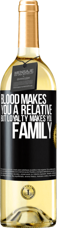 29,95 € Free Shipping | White Wine WHITE Edition Blood makes you a relative, but loyalty makes you family Black Label. Customizable label Young wine Harvest 2024 Verdejo