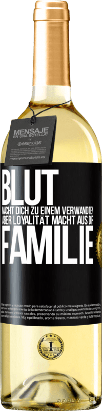 29,95 € Kostenloser Versand | Weißwein WHITE Ausgabe Blut macht dich zu einem Verwandten, aber Loyalität macht aus dir Familie Schwarzes Etikett. Anpassbares Etikett Junger Wein Ernte 2024 Verdejo