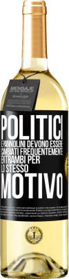 29,95 € Spedizione Gratuita | Vino bianco Edizione WHITE Politici e pannolini devono essere cambiati frequentemente. Entrambi per lo stesso motivo Etichetta Nera. Etichetta personalizzabile Vino giovane Raccogliere 2024 Verdejo