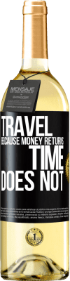 29,95 € Free Shipping | White Wine WHITE Edition Travel, because money returns. Time does not Black Label. Customizable label Young wine Harvest 2025 Verdejo