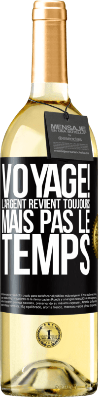29,95 € Envoi gratuit | Vin blanc Édition WHITE Voyage! L'argent revient toujours mais pas le temps Étiquette Noire. Étiquette personnalisable Vin jeune Récolte 2023 Verdejo