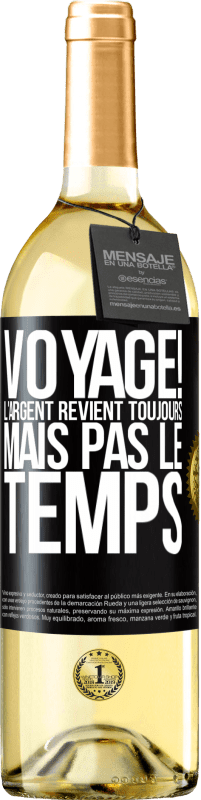 29,95 € Envoi gratuit | Vin blanc Édition WHITE Voyage! L'argent revient toujours mais pas le temps Étiquette Noire. Étiquette personnalisable Vin jeune Récolte 2024 Verdejo