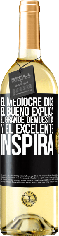 29,95 € Envío gratis | Vino Blanco Edición WHITE El mediocre dice, el bueno explica, el grande demuestra y el excelente inspira Etiqueta Negra. Etiqueta personalizable Vino joven Cosecha 2024 Verdejo