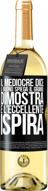 29,95 € Spedizione Gratuita | Vino bianco Edizione WHITE Il mediocre dice, il buono spiega, il grande dimostra e l'eccellente ispira Etichetta Nera. Etichetta personalizzabile Vino giovane Raccogliere 2024 Verdejo