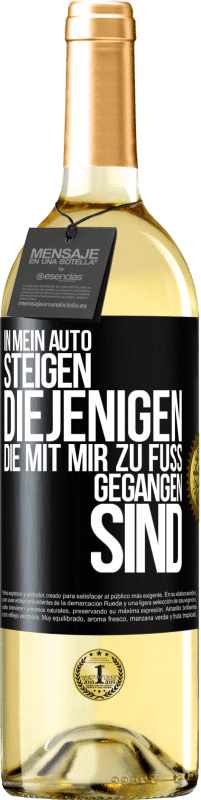 29,95 € Kostenloser Versand | Weißwein WHITE Ausgabe In mein Auto steigen diejenigen, die mit mir zu Fuß gegangen sind Schwarzes Etikett. Anpassbares Etikett Junger Wein Ernte 2024 Verdejo