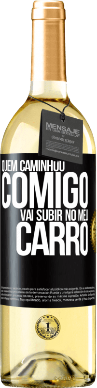 29,95 € Envio grátis | Vinho branco Edição WHITE Quem caminhou comigo vai subir no meu carro Etiqueta Preta. Etiqueta personalizável Vinho jovem Colheita 2024 Verdejo