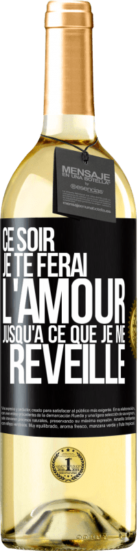 29,95 € Envoi gratuit | Vin blanc Édition WHITE Ce soir je te ferai l'amour jusqu'à ce que je me réveille Étiquette Noire. Étiquette personnalisable Vin jeune Récolte 2024 Verdejo