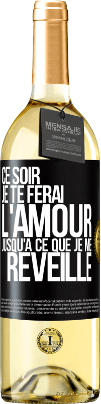29,95 € Envoi gratuit | Vin blanc Édition WHITE Ce soir je te ferai l'amour jusqu'à ce que je me réveille Étiquette Noire. Étiquette personnalisable Vin jeune Récolte 2025 Verdejo
