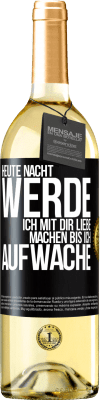 29,95 € Kostenloser Versand | Weißwein WHITE Ausgabe Heute Nacht werde ich mit dir Liebe machen bis ich aufwache Schwarzes Etikett. Anpassbares Etikett Junger Wein Ernte 2023 Verdejo