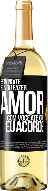 29,95 € Envio grátis | Vinho branco Edição WHITE Esta noite eu vou fazer amor com você até que eu acorde Etiqueta Preta. Etiqueta personalizável Vinho jovem Colheita 2024 Verdejo