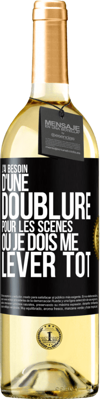 29,95 € Envoi gratuit | Vin blanc Édition WHITE J'ai besoin d'une doublure pour les scènes où je dois me lever tôt Étiquette Noire. Étiquette personnalisable Vin jeune Récolte 2024 Verdejo