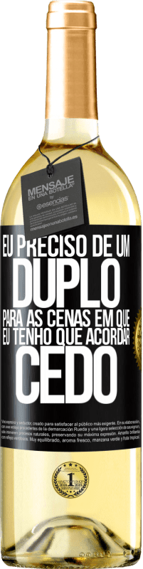 29,95 € Envio grátis | Vinho branco Edição WHITE Eu preciso de um duplo para as cenas em que eu tenho que acordar cedo Etiqueta Preta. Etiqueta personalizável Vinho jovem Colheita 2024 Verdejo