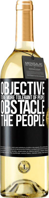 29,95 € Free Shipping | White Wine WHITE Edition Objective: to be more tolerant of people. Obstacle: the people Black Label. Customizable label Young wine Harvest 2024 Verdejo