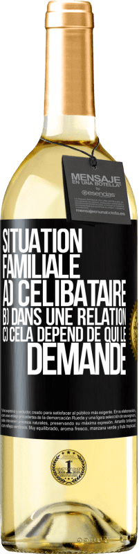 29,95 € Envoi gratuit | Vin blanc Édition WHITE Situation familiale: a) célibataire b) Dans une relation c) Cela dépend de qui le demande Étiquette Noire. Étiquette personnalisable Vin jeune Récolte 2024 Verdejo