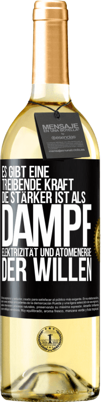 29,95 € Kostenloser Versand | Weißwein WHITE Ausgabe Es gibt eine treibende Kraft, die stärker ist als Dampf, Elektrizität und Atomenergie: der Willen Schwarzes Etikett. Anpassbares Etikett Junger Wein Ernte 2025 Verdejo