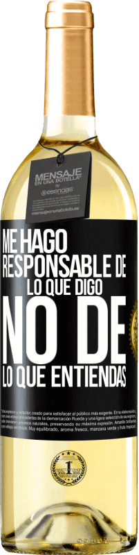 29,95 € Envío gratis | Vino Blanco Edición WHITE Me hago responsable de lo que digo, no de lo que entiendas Etiqueta Negra. Etiqueta personalizable Vino joven Cosecha 2024 Verdejo