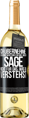 29,95 € Kostenloser Versand | Weißwein WHITE Ausgabe Ich übernehme die Verantwortung für das, was ich sage, nicht für das, was du verstehst Schwarzes Etikett. Anpassbares Etikett Junger Wein Ernte 2024 Verdejo