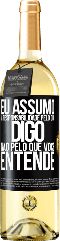 29,95 € Envio grátis | Vinho branco Edição WHITE Eu assumo a responsabilidade pelo que digo, não pelo que você entende Etiqueta Preta. Etiqueta personalizável Vinho jovem Colheita 2024 Verdejo