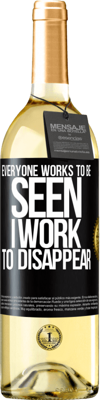 29,95 € Free Shipping | White Wine WHITE Edition Everyone works to be seen. I work to disappear Black Label. Customizable label Young wine Harvest 2024 Verdejo