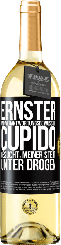 29,95 € Kostenloser Versand | Weißwein WHITE Ausgabe Ernster und verantwortungsbewusster Cupido gesucht, meiner steht unter Drogen Schwarzes Etikett. Anpassbares Etikett Junger Wein Ernte 2024 Verdejo
