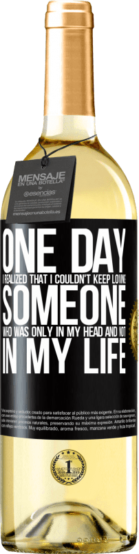 29,95 € Free Shipping | White Wine WHITE Edition One day I realized that I couldn't keep loving someone who was only in my head and not in my life Black Label. Customizable label Young wine Harvest 2023 Verdejo