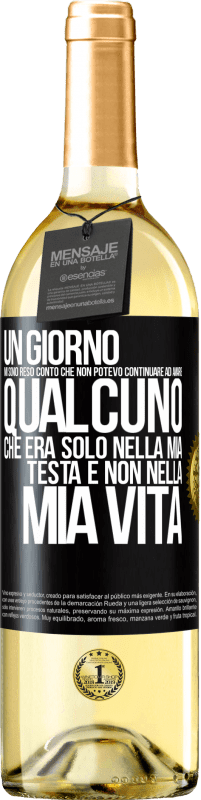 29,95 € Spedizione Gratuita | Vino bianco Edizione WHITE Un giorno mi sono reso conto che non potevo continuare ad amare qualcuno che era solo nella mia testa e non nella mia vita Etichetta Nera. Etichetta personalizzabile Vino giovane Raccogliere 2024 Verdejo