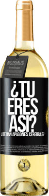 29,95 € Envío gratis | Vino Blanco Edición WHITE ¿Tú eres así o te dan apagones cerebrales? Etiqueta Negra. Etiqueta personalizable Vino joven Cosecha 2024 Verdejo