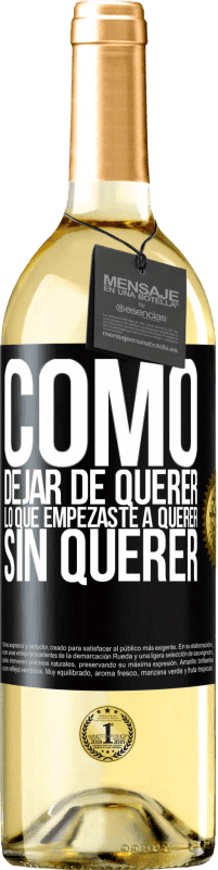 29,95 € Envío gratis | Vino Blanco Edición WHITE Cómo dejar de querer lo que empezaste a querer sin querer Etiqueta Negra. Etiqueta personalizable Vino joven Cosecha 2024 Verdejo