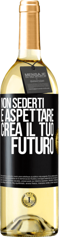 29,95 € Spedizione Gratuita | Vino bianco Edizione WHITE Non sederti e aspettare, crea il tuo futuro Etichetta Nera. Etichetta personalizzabile Vino giovane Raccogliere 2024 Verdejo