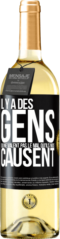 29,95 € Envoi gratuit | Vin blanc Édition WHITE Il y a des gens qui ne valent pas le mal qu'ils nous causent Étiquette Noire. Étiquette personnalisable Vin jeune Récolte 2024 Verdejo