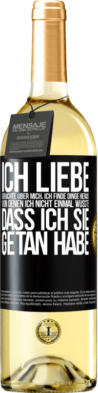 29,95 € Kostenloser Versand | Weißwein WHITE Ausgabe Ich liebe Gerüchte über mich, ich finde Dinge heraus, von denen ich nicht einmal wusste, dass ich sie getan habe Schwarzes Etikett. Anpassbares Etikett Junger Wein Ernte 2024 Verdejo