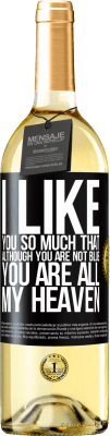 29,95 € 免费送货 | 白葡萄酒 WHITE版 我是如此的喜欢你，尽管你不是忧郁的，但你是我的天堂 黑标. 可自定义的标签 青年酒 收成 2025 Verdejo