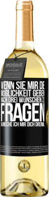 29,95 € Kostenloser Versand | Weißwein WHITE Ausgabe Wenn sie mir die Möglichkeit geben, nach drei Wünschen zu fragen, wünsche ich mir dich dreimal Schwarzes Etikett. Anpassbares Etikett Junger Wein Ernte 2025 Verdejo