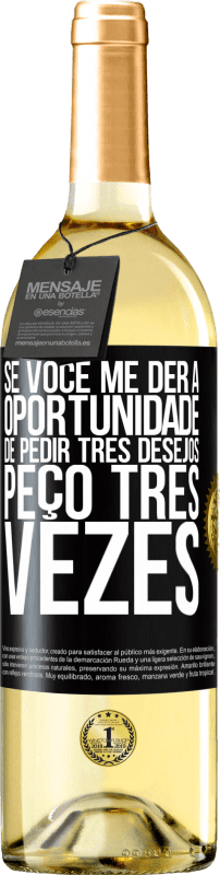 29,95 € Envio grátis | Vinho branco Edição WHITE Se você me der a oportunidade de pedir três desejos, peço três vezes Etiqueta Preta. Etiqueta personalizável Vinho jovem Colheita 2025 Verdejo