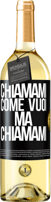 29,95 € Spedizione Gratuita | Vino bianco Edizione WHITE Chiamami come vuoi, ma chiamami Etichetta Nera. Etichetta personalizzabile Vino giovane Raccogliere 2024 Verdejo